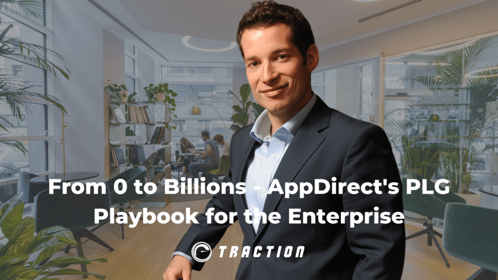 From 0 to Billions – AppDirect’s PLG Playbook for the Enterprise
