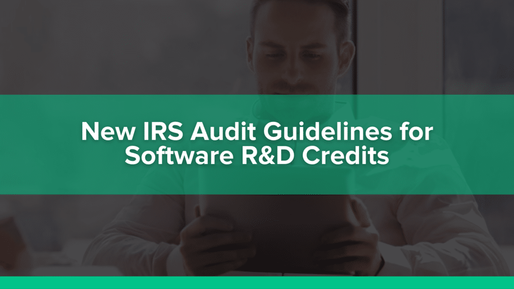 New IRS Audit Guidelines for Software R&D Credits
